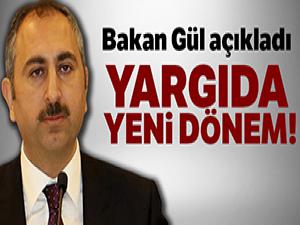 Bakan Gül açıkladı: Yargıda yeni dönem!