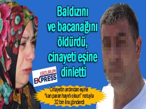 Baldızını ve bacanağını öldürdü, cinayeti eşine dinletti