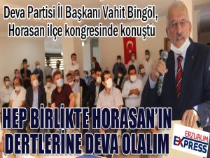 Başkan Bingöl: Horasan'ın dertlerine deva olacağız...