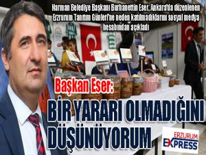 Başkan Eser: Tanıtım günlerinin bir yararı olmadığını düşünüyorum