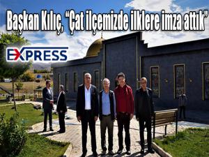 Başkan Kılıç, Çat ilçemizde ilklere imza attık 