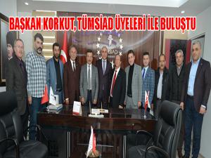 Başkan Korkut, TÜMSİAD üyeleri ile buluştu 