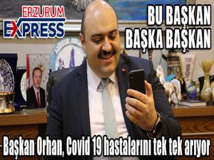 Başkan Orhan'dan Covid 19 hastalarına moral telefonu