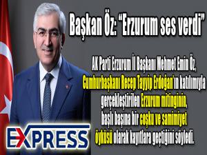 Başkan Öz: Erzurum ses verdi 