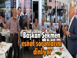 Başkan Sekmen, esnaf sorunlarını dinliyor 