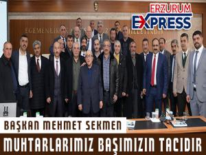 Başkan Sekmen: Muhtarlarımız bizim her daim önceliğimizdir