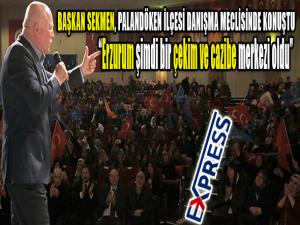 BAŞKAN SEKMEN PALANDÖKEN İLÇESİ DANIŞMA MECLİSİNDE KONUŞTU