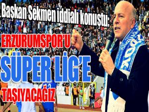 Başkan Sekmen: Süper lig hedefimize adım adım ilerliyoruz