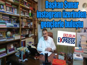 Başkan Sunar, instagram üzerinden gençlerle buluştu