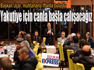 Başkan Uçar muhtarlarla iftarda buluştu