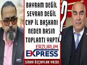 BAYRAM DEĞİL SEYRAN DEĞİL, CHP İL BAŞKANI NEDEN BASIN TOPLANTI YAPTI?