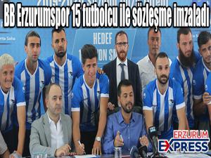 BB Erzurumspor 15 futbolcu ile sözleşme imzaladı 