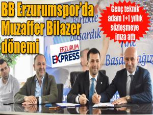 BB Erzurumsporda Muzaffer Bilazer dönemi