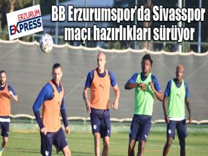 BB Erzurumsporda Sivasspor maçı hazırlıkları sürüyor