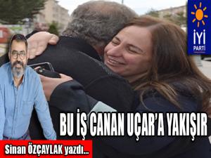 BU İŞ CANAN UÇARA YAKIŞIR