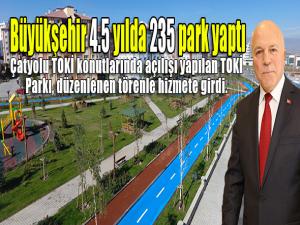 Büyükşehir 4.5 yılda 235 park yaptı 