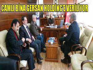 Camlı bina Gersan Holdinge veriliyor