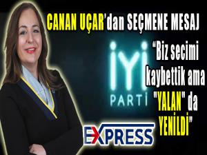 CANAN UÇAR'dan seçmene mesaj 