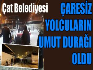 Çat Belediyesi, çaresiz yolcuların umut durağı oldu