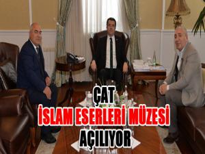 Çat İslam Eserleri Müzesi açılıyor...