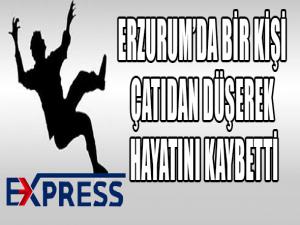 Çatıdan düşerek hayatını kaybetti 