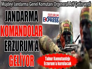 Çetinden Erzuruma Jandarma Komando Tabur Komutanlığı müjdesi