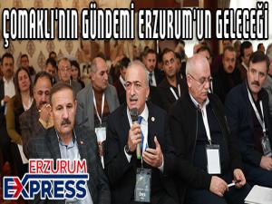 ÇOMAKLI'NIN GÜNDEMİ ERZURUM'UN GELECEĞİ 