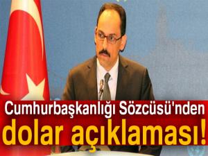 Cumhurbaşkanlığı Sözcüsü'nden dolar açıklaması!