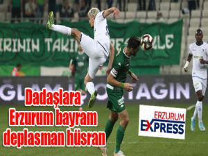 Dadaşlara Erzurum bayram, deplasman hüsran