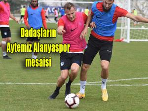 Dadaşların Aytemiz Alanyaspor mesaisi 