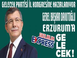 DAVUTOĞLU ERZURUM'A GELİYOR