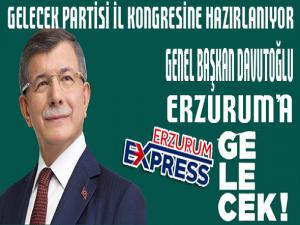 DAVUTOĞLU ERZURUM'A GELİYOR