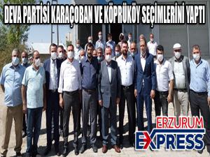 DEVA PARTİSİ KARAÇOBAN VE KÖPRÜKÖY SEÇİMLERİNİ YAPTI