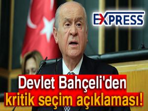 Devlet Bahçeli'den kritik seçim açıklaması!