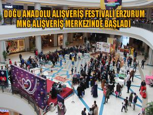 Doğu Anadolu Alışveriş Festivali başladı 