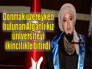 Donmak üzereyken bulunan Afganlı kız, üniversiteyi ikincilikle bitirdi 