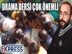 DRAMA DERSİ ÇOK ÖNEMLİ 