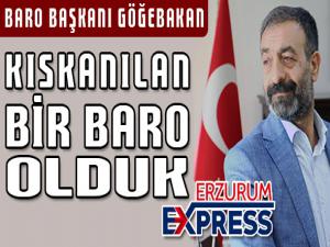 Erzurum Baro Başkanı Göğebakan: Kıskanılan bir baro olduk