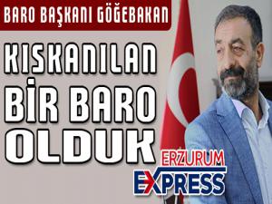 Erzurum Baro Başkanı Göğebakan: Kıskanılan bir baro olduk