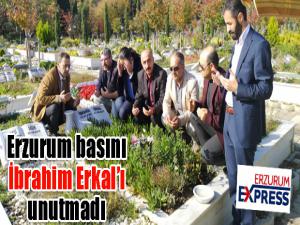 Erzurum basını İbrahim Erkalı unutmadı