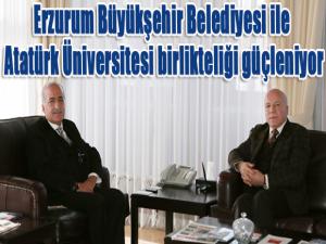 Erzurum Büyükşehir Belediyesi ile Atatürk Üniversitesi birlikteliği güçleniyor