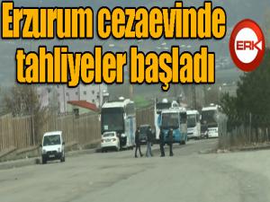 Erzurum cezaevinde tahliyeler başladı