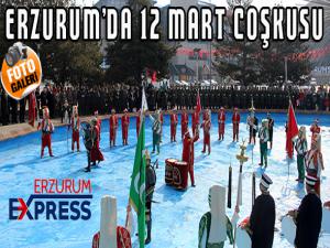  Erzurumda 12 Mart coşkusu