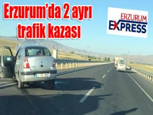 Erzurumda 2 ayrı trafik kazası: 2 yaralı 