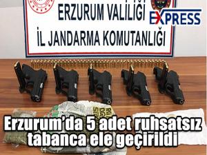  Erzurumda 5 adet ruhsatsız tabanca ele geçirildi 