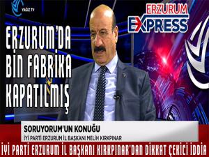 ERZURUM'DA BİN FABRİKA KAPATILMIŞ