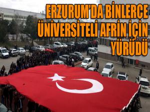 Erzurum'da binlerce üniversiteli Afrin için yürüdü