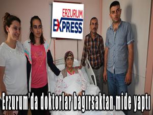  Erzurumda doktorlar bağırsaktan mide yaptı 