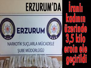 Erzurumda İranlı kadının üzerinde 3,5 kilo eroin ele geçirildi