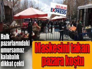 Erzurumda maskesini takan pazara koştu